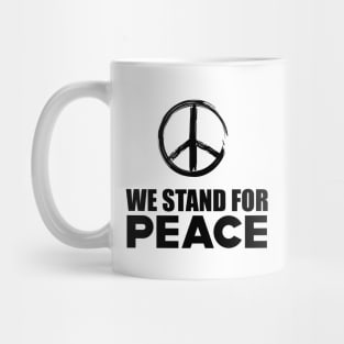 Peace - We stand for peace Mug